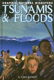 Cover of: Tsunamis & Floods (Graphic Natural Disasters) by Gary Jeffrey
