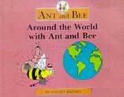 Cover of: Around the world with ant and bee by Angela Banner, Angela Banner