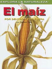 Cover of: Maiz/corn: Por Dentro Y Por Fuera / Inside And Out (Explora La Naturaleza)