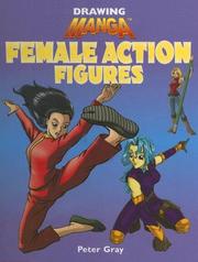 Cover of: Drawing Manga Female Action Figures by Peter C. Gray