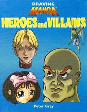 Cover of: Heroes And Villains by Peter C. Gray