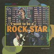 Cover of: I Want to Be a Rock Star (Dream Jobs)