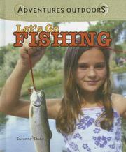 Cover of: Let's Go Fishing by Suzanne Slade