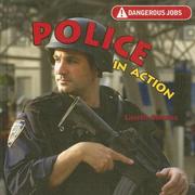 Cover of: Police in Action (Dangerous Jobs) by Lissette Gonzalez