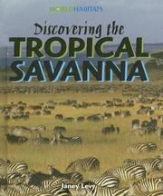 Cover of: Discovering the Tropical Savanna (World Habitats) by Janey Levy