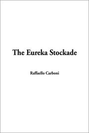 Cover of: The Eureka Stockade by Carboni, Raffaello