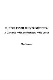 The fathers of the Constitution by Max Farrand
