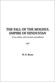 Cover of: The Fall of the Moghul Empire of Hindustan