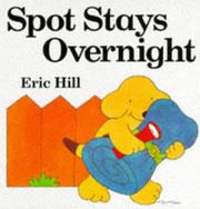 Spot Stays Overnight by Eric Hill