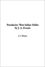 Cover of: Froudacity: West Indian Fables by J.A. Froude