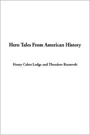 Cover of Hero Tales from American History by Henry Cabot Lodge