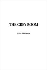 Cover of: The Grey Room | Eden Phillpotts