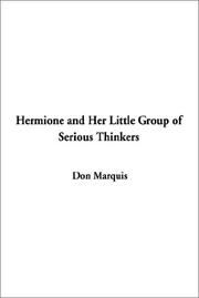 Cover of: Hermione and Her Little Group of Serious Thinkers by Don Marquis, Don Marquis