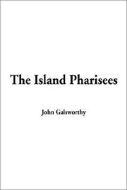 Cover of: The Island Pharisees by John Galsworthy, John Galsworthy