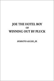 Cover of: Joe the Hotel Boy or Winning Out by Pluck | Horatio Alger, Jr.