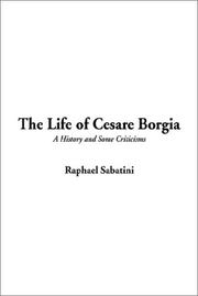 Cover of: The Life of Cesare Borgia | Rafael Sabatini