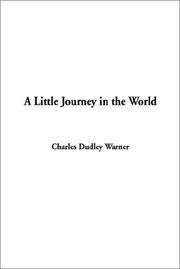 Cover of: A Little Journey in the World by Charles Dudley Warner, Charles Dudley Warner