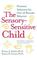 Cover of: The Sensory-Sensitive Child