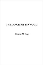 Cover of: The Lances of Lynwood by Charlotte Mary Yonge, Jemima Blackburn, Charlotte Mary Yonge