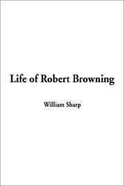 Cover of: Life of Robert Browning by William Sharp, William Sharp