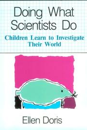 Cover of: Doing what scientists do: children learn to investigate their world