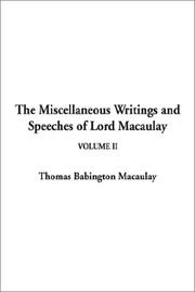 Cover of: The Miscellaneous Writings and Speeches of Lord Macaulay by Thomas Babington Macaulay