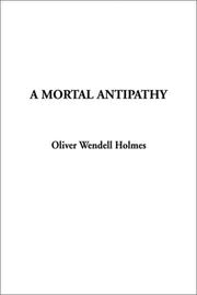 Cover of: A Mortal Antipathy by Oliver Wendell Holmes, Sr.