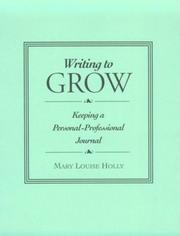 Cover of: Writing to grow: keeping a personal-professional journal