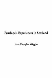 Cover of: Penelope's Experiences in Scotland by Kate Douglas Smith Wiggin
