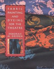 Cover of: Fabric painting and dyeing for the theatre | Deborah M. Dryden