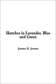 Cover of: Sketches in Lavender, Blue and Green by Jerome Klapka Jerome