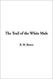 Cover of: The Trail of the White Mule by Bertha Muzzy Bower