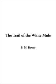 Cover of: The Trail of the White Mule | B. M. Bower