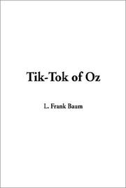 Cover of: Tik-Tok of Oz by L. Frank Baum, John R. Neill, L. Frank Baum