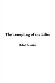 Cover of: The Trampling of the Lilies | Rafael Sabatini