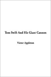 Cover of: Tom Swift and His Giant Cannon by Victor Appleton