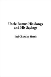 Cover of: Uncle Remus His Songs and His Sayings by Joel Chandler Harris