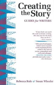 Cover of: Creating the story: guides for writers