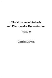 Cover of: The Variation of Animals and Plants Under Domestication by Charles Darwin