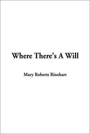 Cover of: Where There's a Will by Mary Roberts Rinehart, Mary Roberts Rinehart