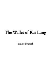 Cover of: The Wallet of Kai Lung by Ernest Bramah