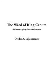 Cover of: The Ward of King Canute by Ottilie A. Liljencrantz