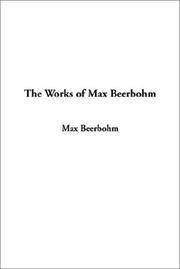 Cover of: The Works of Max Beerbohm by Sir Max Beerbohm