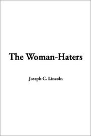 Cover of: The Woman-Haters by Joseph Crosby Lincoln