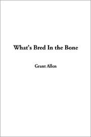 What's bred in the bone by Grant Allen