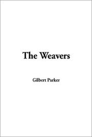 Cover of: The Weavers | Gilbert Parker