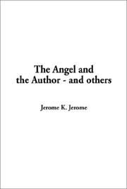 Cover of: The Angel and the Author - And Others by Jerome Klapka Jerome