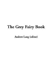 Cover of: The Grey Fairy Book by Andrew Lang