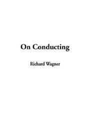 Cover of: On Conducting by Richard Wagner