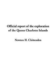 Cover of: Official Report of the Exploration of the Queen Charlotte Islands